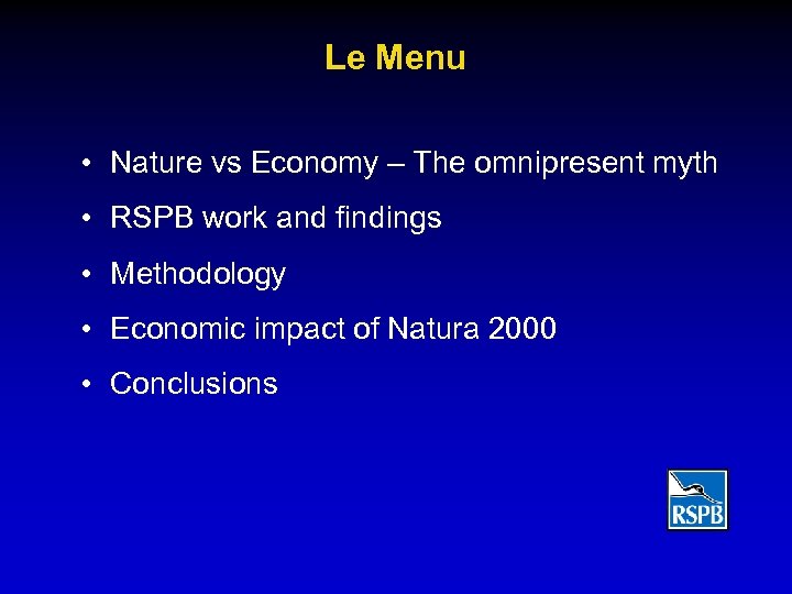 Le Menu • Nature vs Economy – The omnipresent myth • RSPB work and