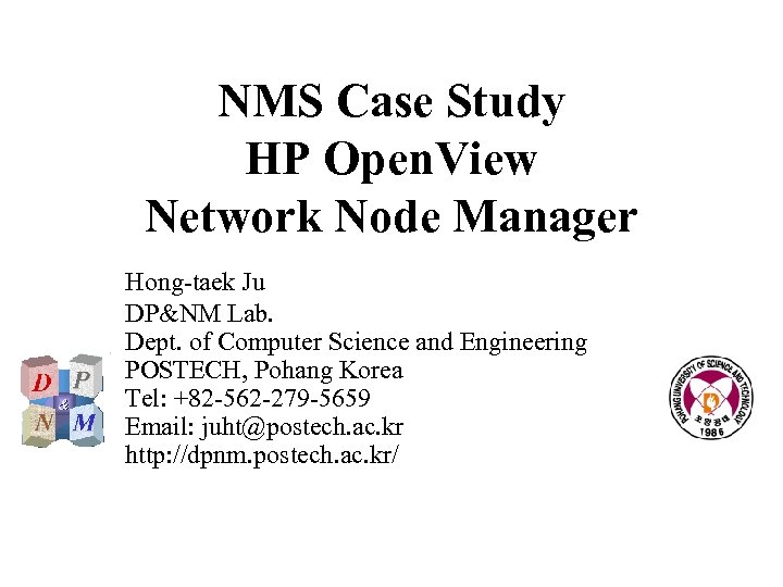 NMS Case Study HP Open. View Network Node Manager Hong-taek Ju DP&NM Lab. Dept.