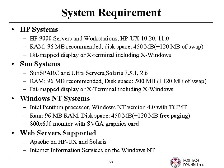 System Requirement • HP Systems – HP 9000 Servers and Workstations, HP-UX 10. 20,