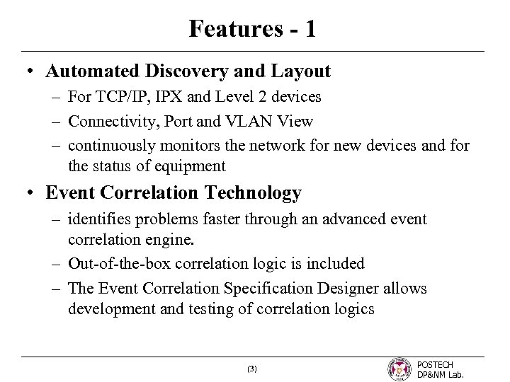 Features - 1 • Automated Discovery and Layout – For TCP/IP, IPX and Level