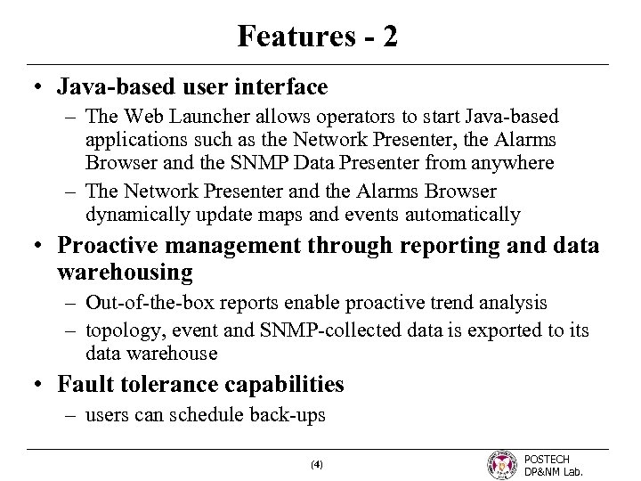 Features - 2 • Java-based user interface – The Web Launcher allows operators to