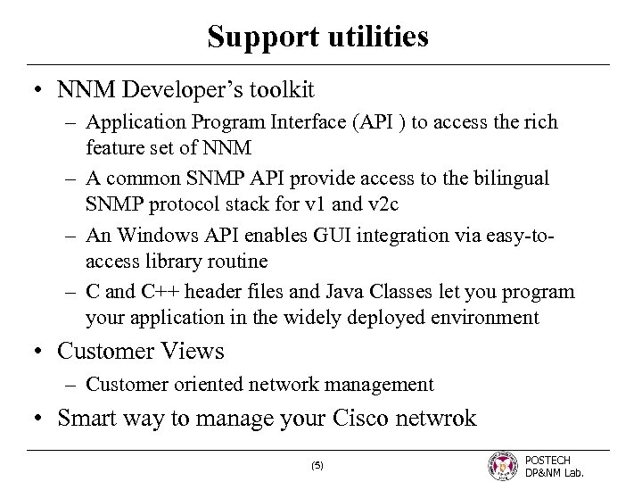 Support utilities • NNM Developer’s toolkit – Application Program Interface (API ) to access