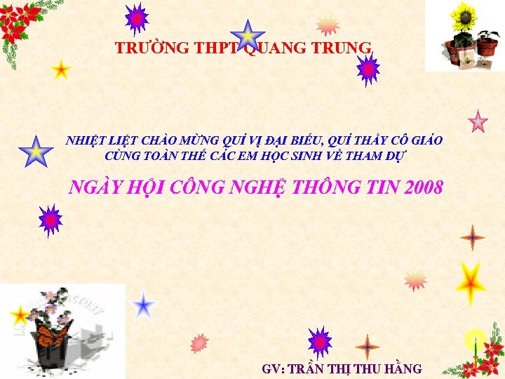 TRƯỜNG THPT QUANG TRUNG NHIỆT LIỆT CHÀO MỪNG QUÍ VỊ ĐẠI BIỂU, QUÍ THẦY