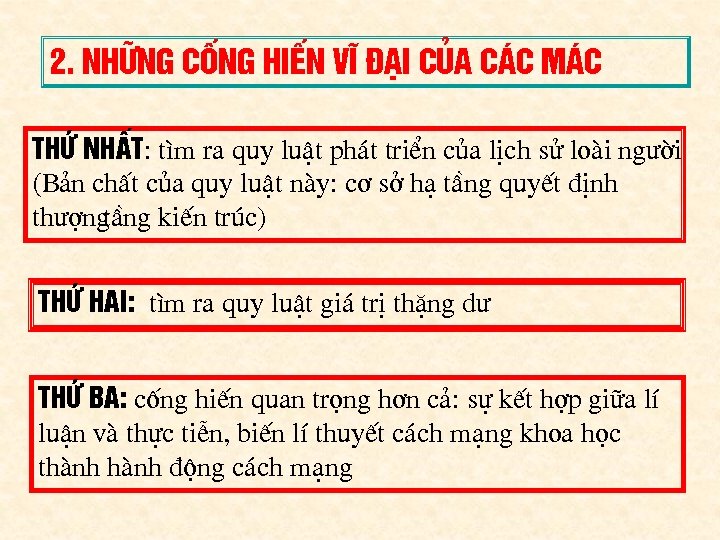 2. Nh÷ng cèng hiÕn vÜ ®¹i cña C¸c M¸c Thø nhÊt: t×m ra quy