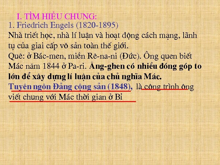 I. TÌM HIẺU CHUNG: 1. Friedrich Engels (1820 -1895) Nhµ triÕt häc, nhµ lÝ