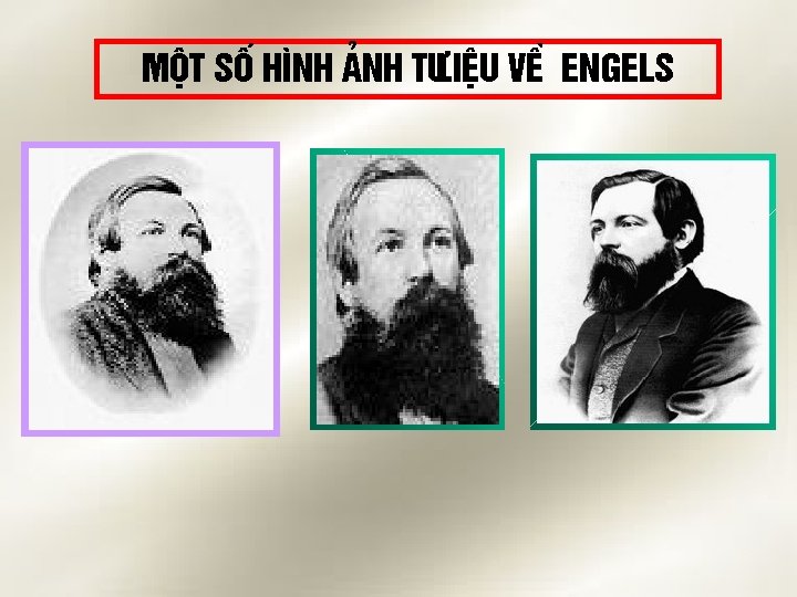 Mét sè h×nh ¶nh t liÖu vÒ Engels 