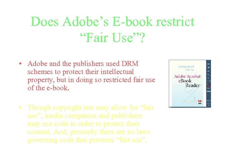 Does Adobe’s E-book restrict “Fair Use”? • Adobe and the publishers used DRM schemes