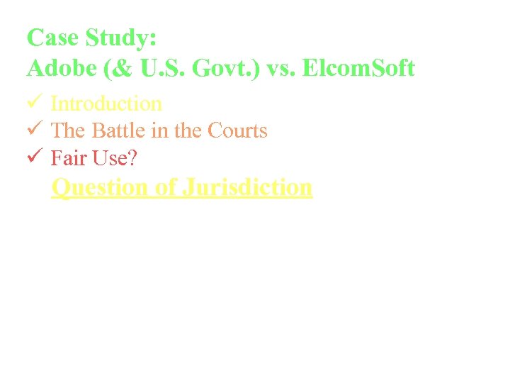 Case Study: Adobe (& U. S. Govt. ) vs. Elcom. Soft ü Introduction ü