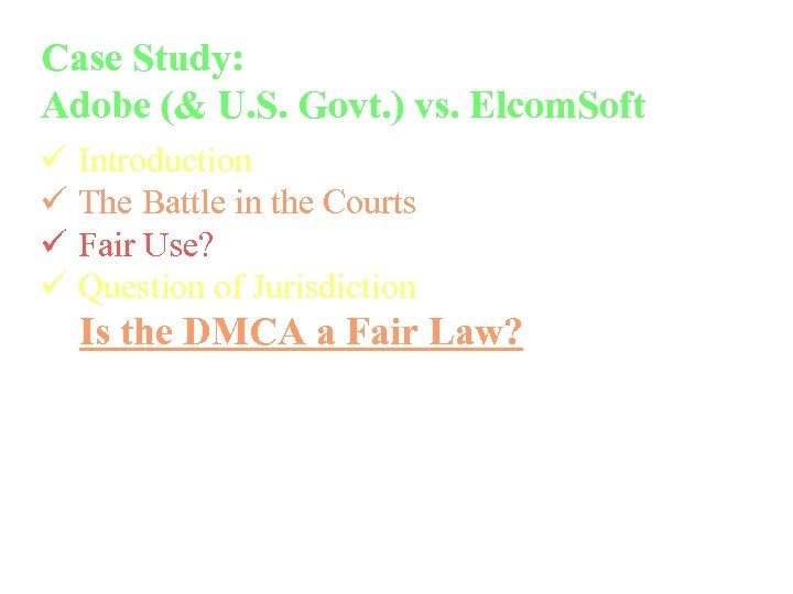Case Study: Adobe (& U. S. Govt. ) vs. Elcom. Soft ü Introduction ü