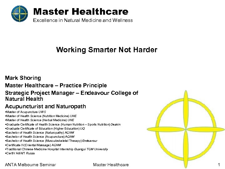 Master Healthcare Excellence in Natural Medicine and Wellness Working Smarter Not Harder Mark Shoring