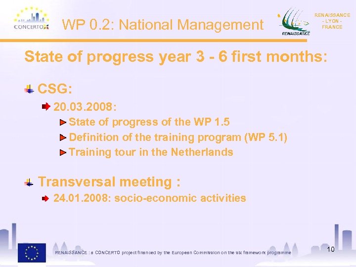 WP 0. 2: National Management RENAISSANCE - LYON FRANCE State of progress year 3