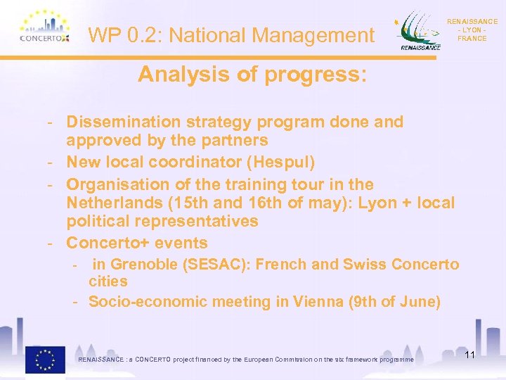 WP 0. 2: National Management RENAISSANCE - LYON FRANCE Analysis of progress: - Dissemination
