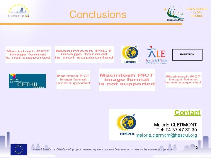 RENAISSANCE - LYON FRANCE Conclusions ENERTECH Contact Malorie CLERMONT Tel: 04 37 47 80