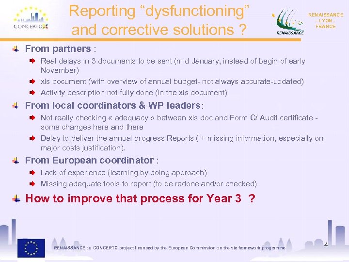 Reporting “dysfunctioning” and corrective solutions ? RENAISSANCE - LYON FRANCE From partners : Real