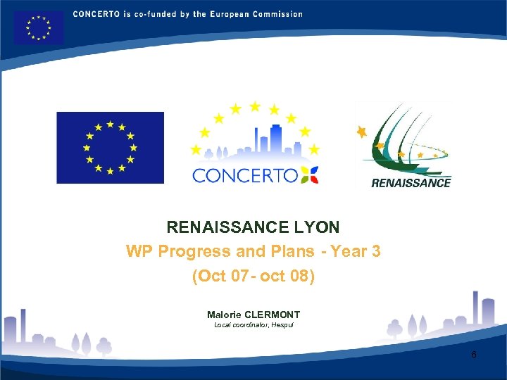 RENAISSANCE - LYON FRANCE RENAISSANCE LYON WP Progress and Plans - Year 3 (Oct
