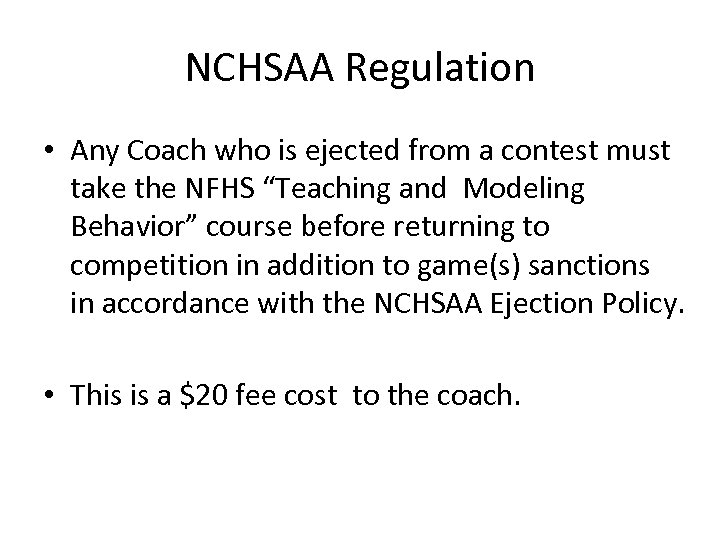 NCHSAA Regulation • Any Coach who is ejected from a contest must take the