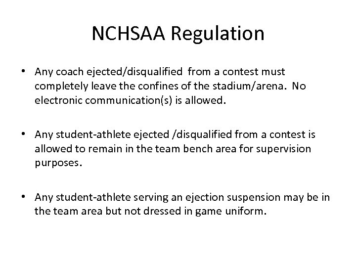 NCHSAA Regulation • Any coach ejected/disqualified from a contest must completely leave the confines