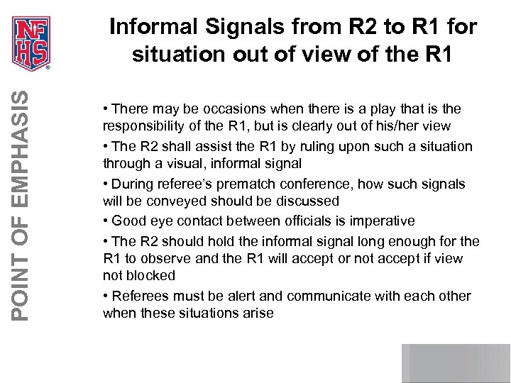 POINT OF EMPHASIS Informal Signals from R 2 to R 1 for situation out