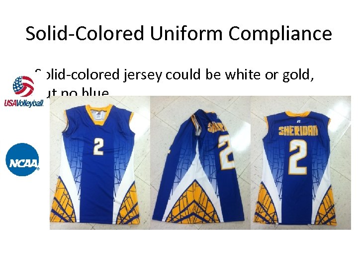 Solid-Colored Uniform Compliance • Solid-colored jersey could be white or gold, but no blue