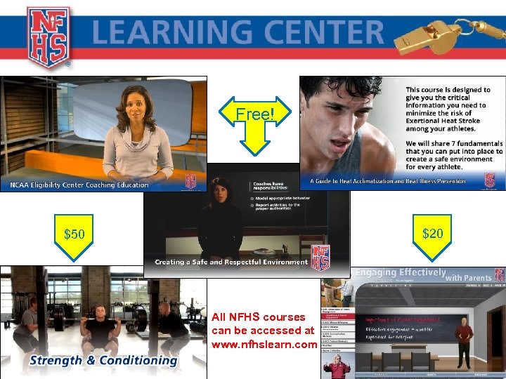 Free! $20 $50 All NFHS courses can be accessed at www. nfhslearn. com 