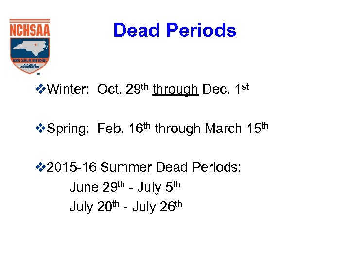 Dead Periods v. Winter: Oct. 29 th through Dec. 1 st v. Spring: Feb.