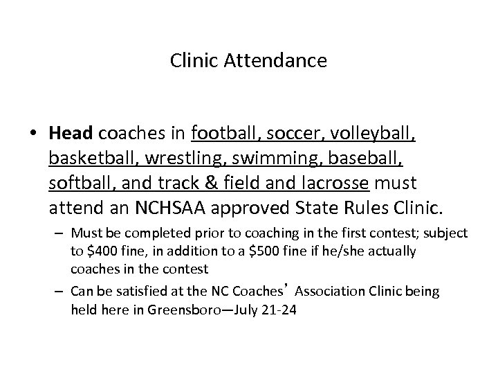Clinic Attendance • Head coaches in football, soccer, volleyball, basketball, wrestling, swimming, baseball, softball,