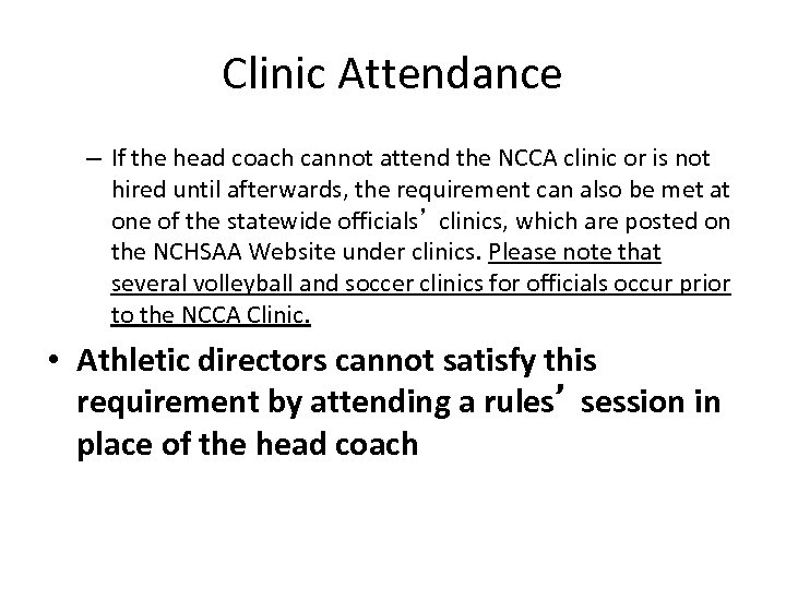 Clinic Attendance – If the head coach cannot attend the NCCA clinic or is