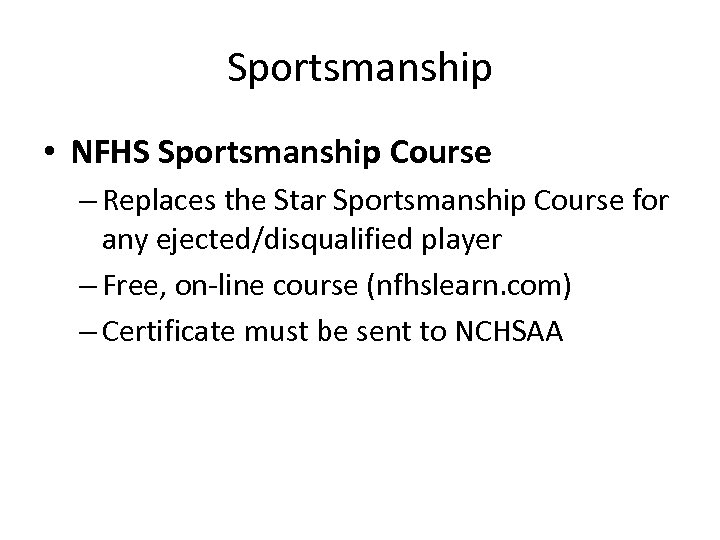 Sportsmanship • NFHS Sportsmanship Course – Replaces the Star Sportsmanship Course for any ejected/disqualified