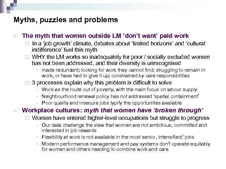 Myths, puzzles and problems n The myth that women outside LM ‘don’t want’ paid