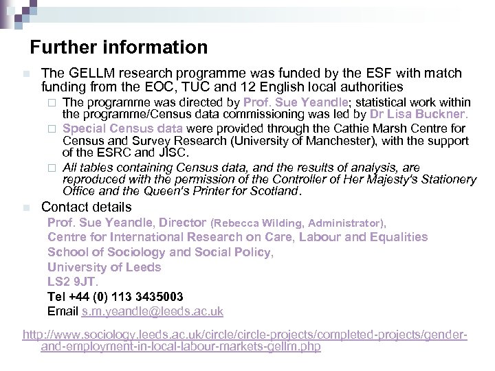 Further information n The GELLM research programme was funded by the ESF with match