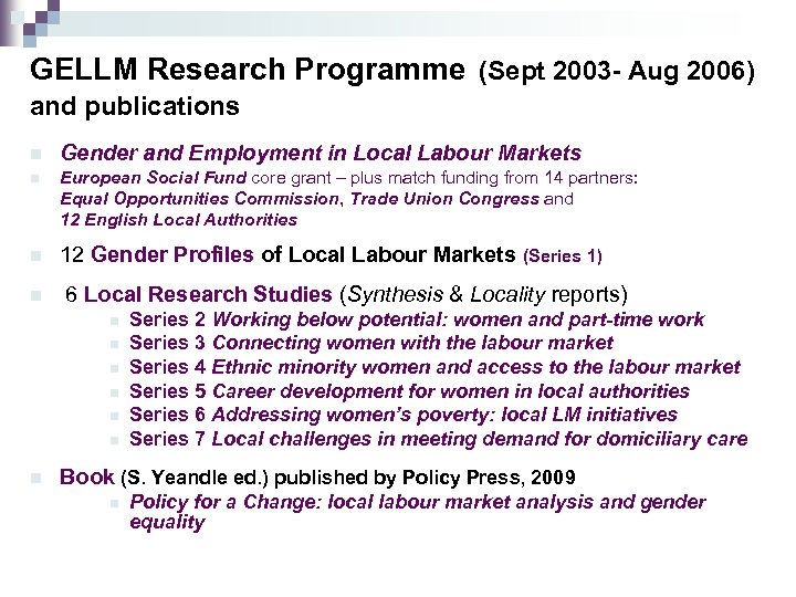 GELLM Research Programme (Sept 2003 - Aug 2006) and publications n Gender and Employment