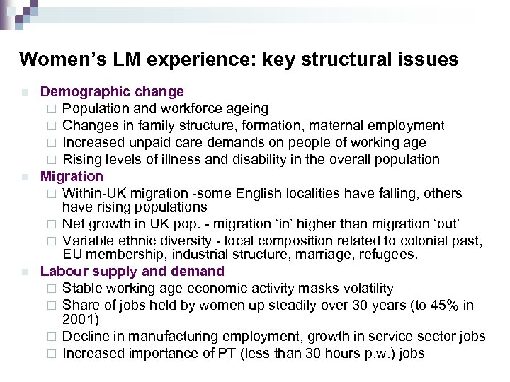 Women’s LM experience: key structural issues n n n Demographic change ¨ Population and