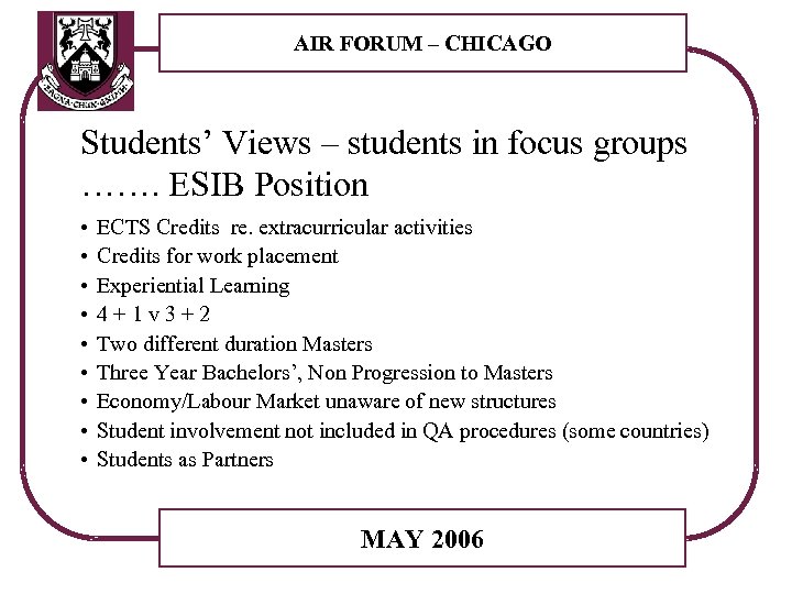 AIR FORUM – CHICAGO Students’ Views – students in focus groups ……. ESIB Position