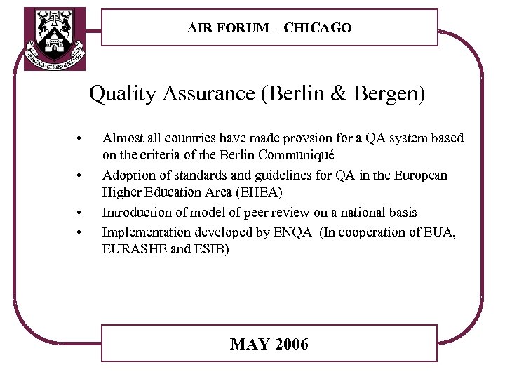 AIR FORUM – CHICAGO Quality Assurance (Berlin & Bergen) • • Almost all countries