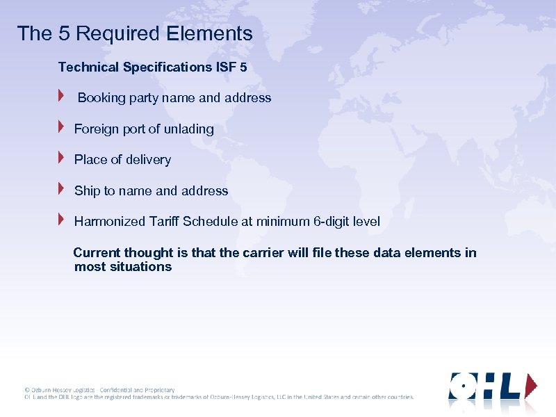 The 5 Required Elements Technical Specifications ISF 5 Booking party name and address Foreign