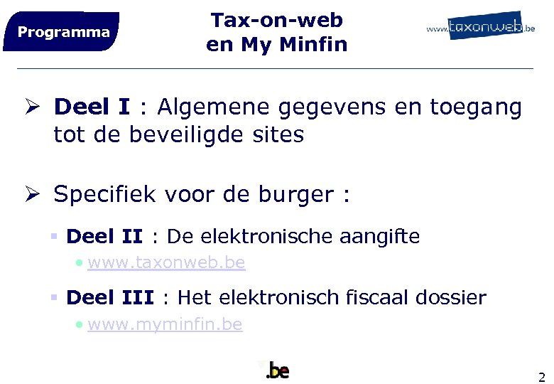 Programma Tax-on-web en My Minfin Ø Deel I : Algemene gegevens en toegang tot