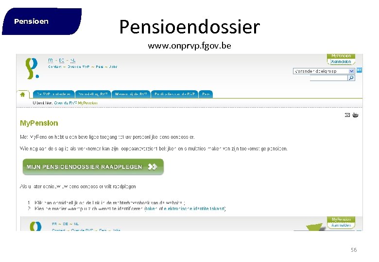 Pensioendossier www. onprvp. fgov. be 56 