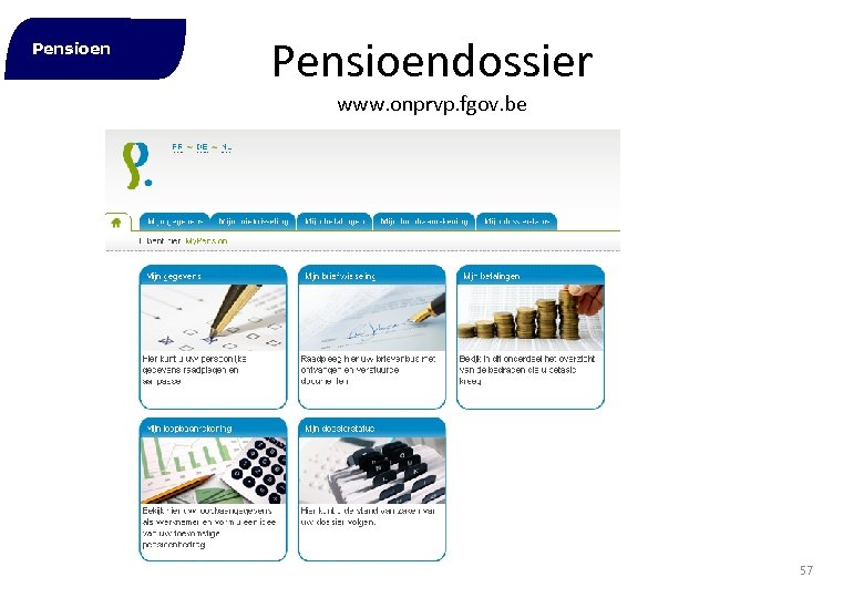 Pensioendossier www. onprvp. fgov. be 57 
