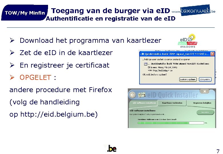 TOW/My Minfin Toegang van de burger via e. ID Authentificatie en registratie van de