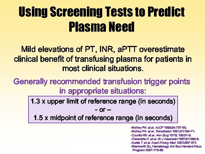 Using Screening Tests to Predict Plasma Need Mild elevations of PT, INR, a. PTT
