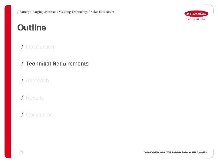 Outline / Introduction / Technical Requirements / Approach / Results / Conclusion 13 Fronius