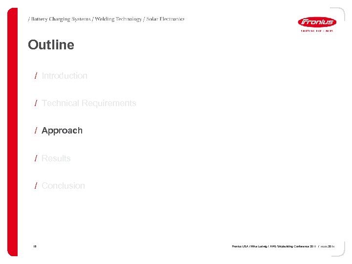 Outline / Introduction / Technical Requirements / Approach / Results / Conclusion 16 Fronius