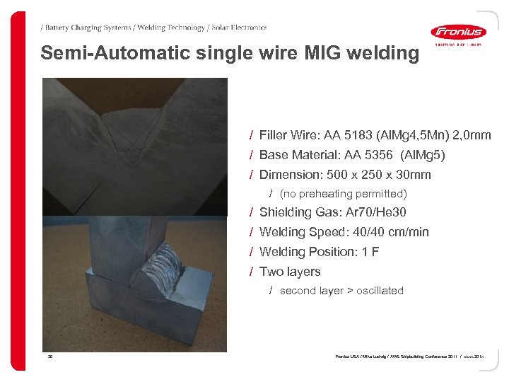 Semi-Automatic single wire MIG welding / Filler Wire: AA 5183 (Al. Mg 4, 5