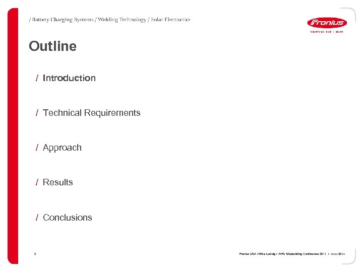 Outline / Introduction / Technical Requirements / Approach / Results / Conclusions 2 Fronius