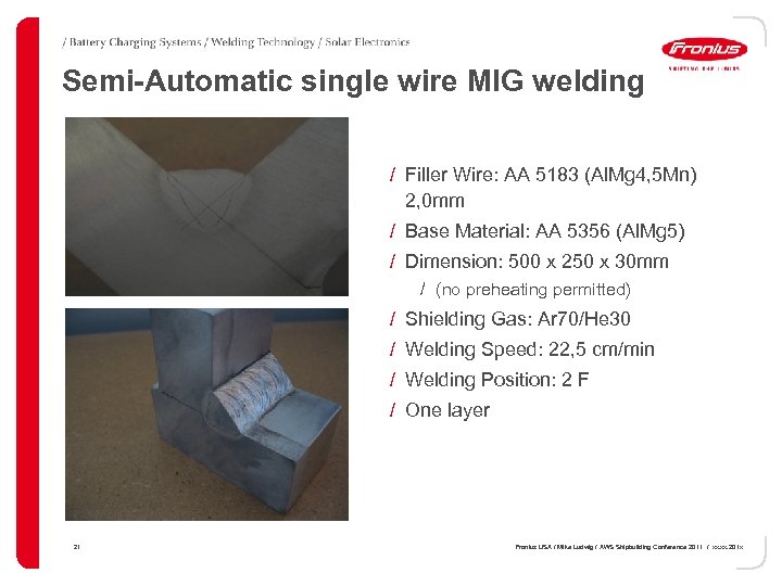 Semi-Automatic single wire MIG welding / Filler Wire: AA 5183 (Al. Mg 4, 5