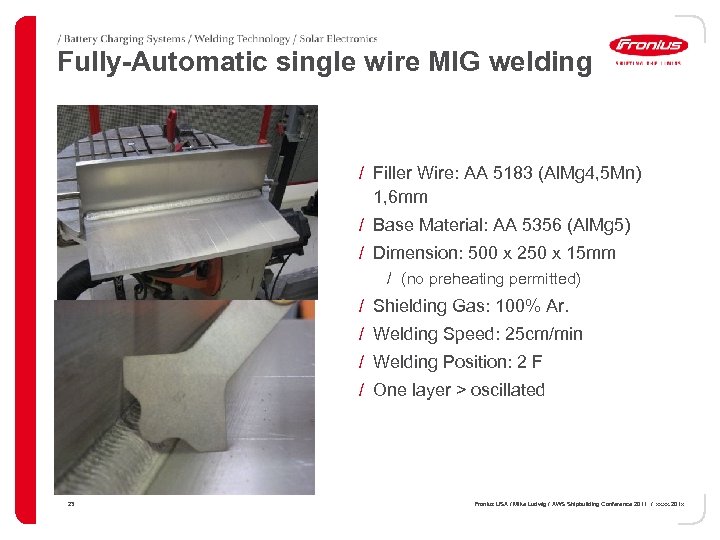 Fully-Automatic single wire MIG welding / Filler Wire: AA 5183 (Al. Mg 4, 5