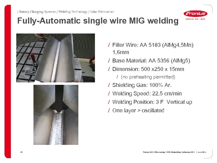 Fully-Automatic single wire MIG welding / Filler Wire: AA 5183 (Al. Mg 4, 5