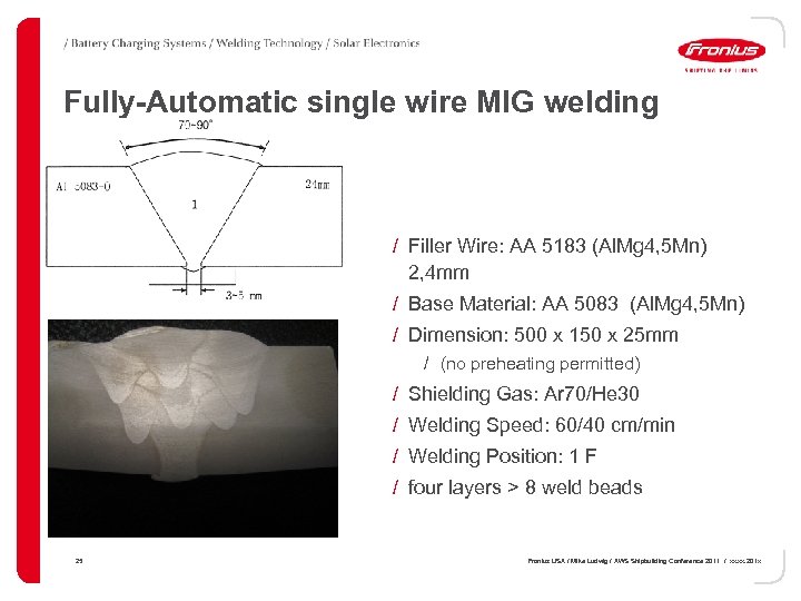 Fully-Automatic single wire MIG welding / Filler Wire: AA 5183 (Al. Mg 4, 5