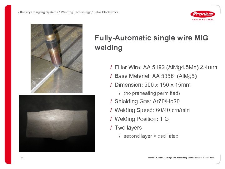 Fully-Automatic single wire MIG welding / Filler Wire: AA 5183 (Al. Mg 4, 5