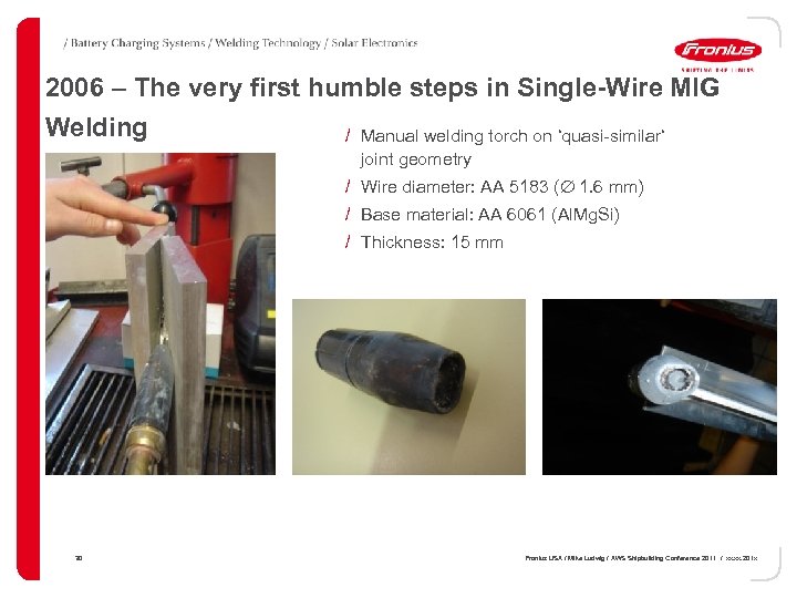 2006 – The very first humble steps in Single-Wire MIG Welding / Manual welding